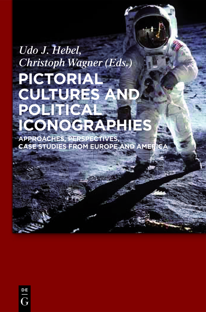 Pictorial Cultures and Political Iconographies - Udo J. Hebel, Christoph Wagner