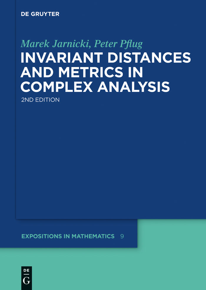 Invariant Distances and Metrics in Complex Analysis - Marek Jarnicki, Peter Pflug