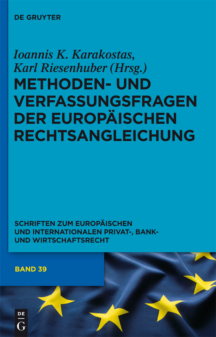 Methoden- und Verfassungsfragen der Europäischen Rechtsangleichung - Ioannis K. Karakostas, Karl Riesenhuber