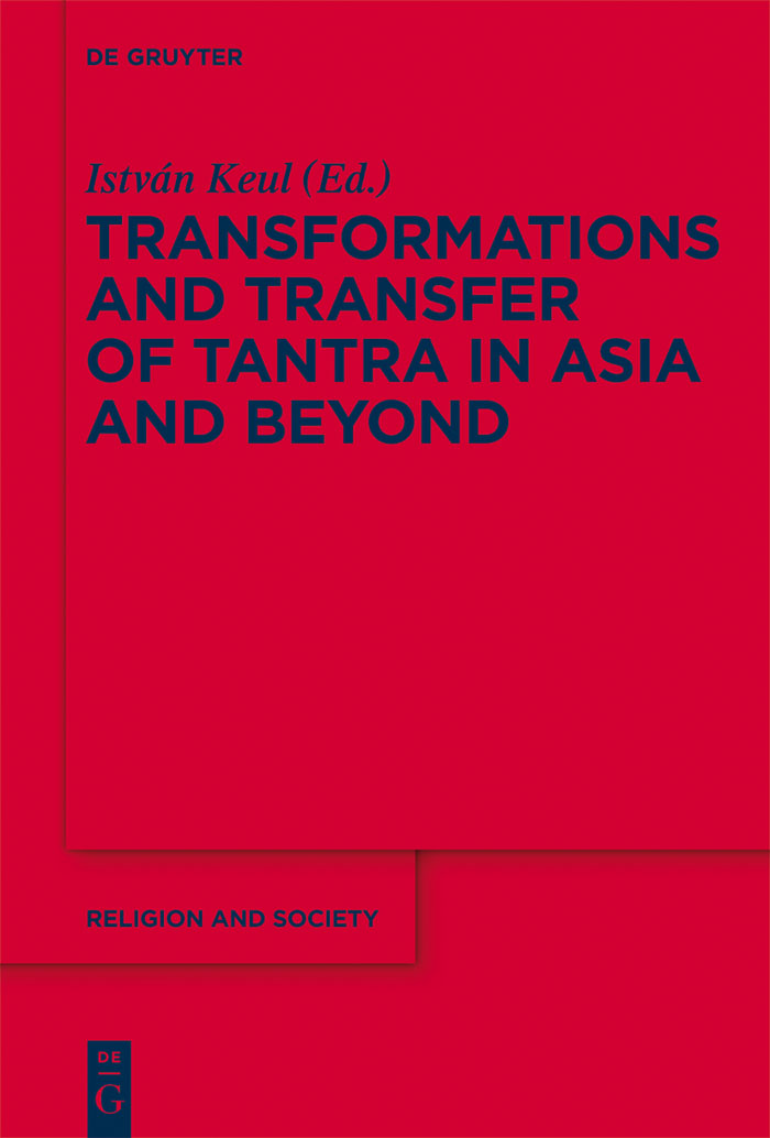 Transformations and Transfer of Tantra in Asia and Beyond - István Keul
