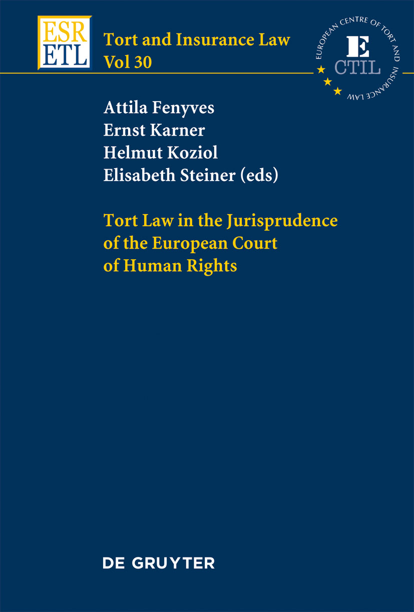 Tort Law in the Jurisprudence of the European Court of Human Rights - Attila Fenyves, Ernst Karner, Helmut Koziol, Elisabeth Steiner