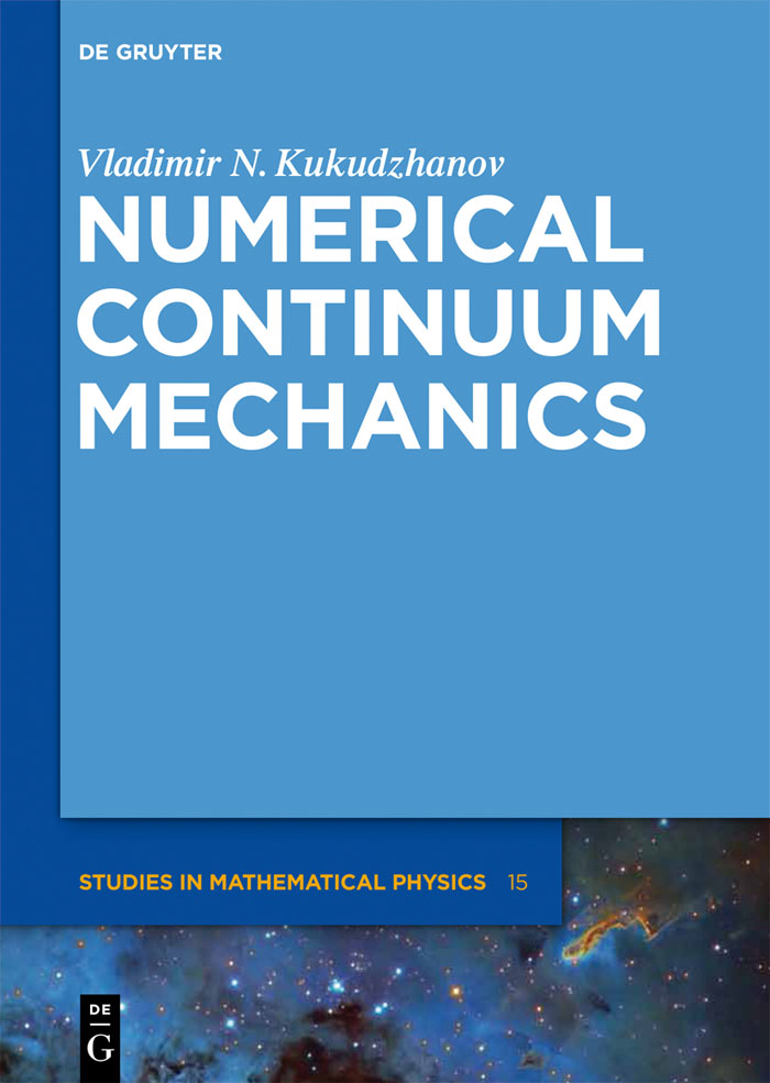 Numerical Continuum Mechanics - Vladimir N. Kukudzhanov, Alexei Zhurov
