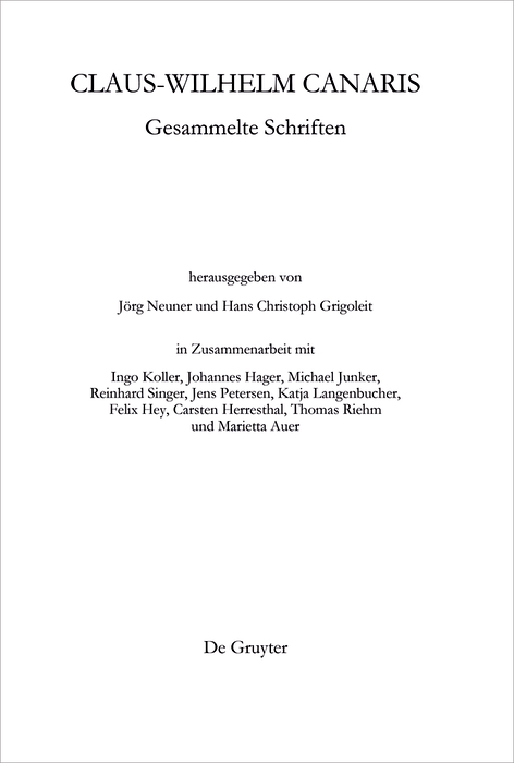 Claus-Wilhelm Canaris, Gesammelte Schriften - Hans Christoph Grigoleit, Jörg Neuner