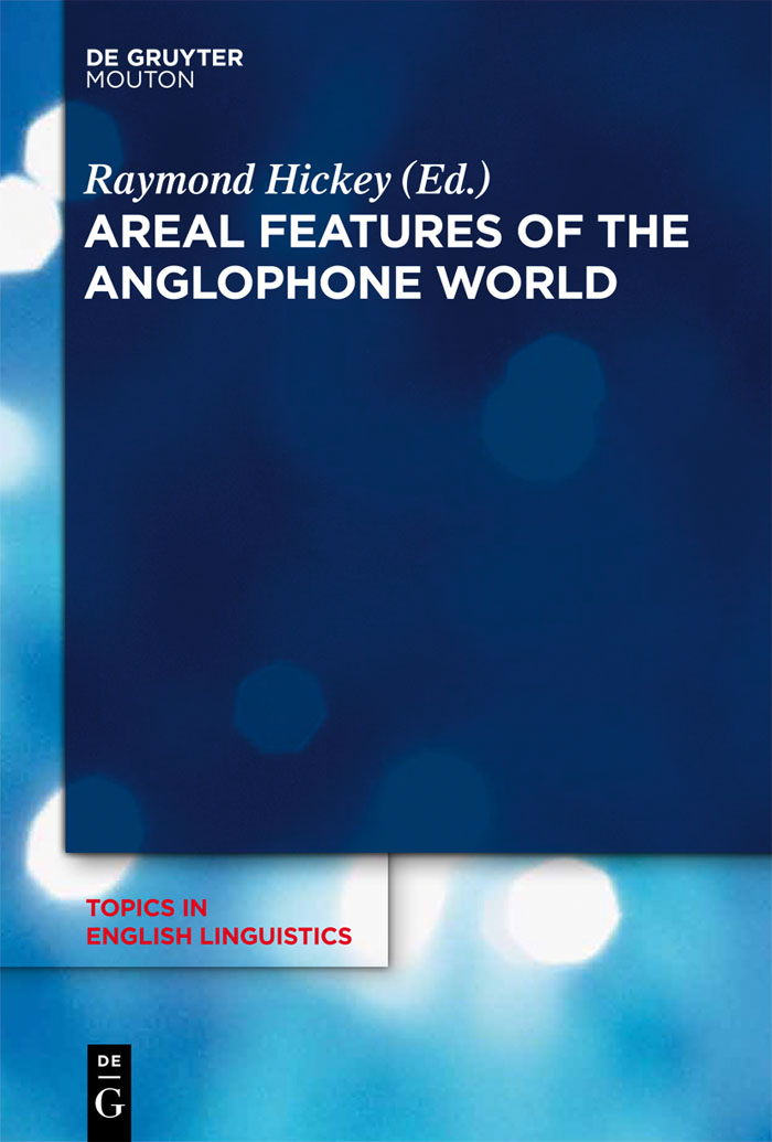 Areal Features of the Anglophone World - Raymond Hickey