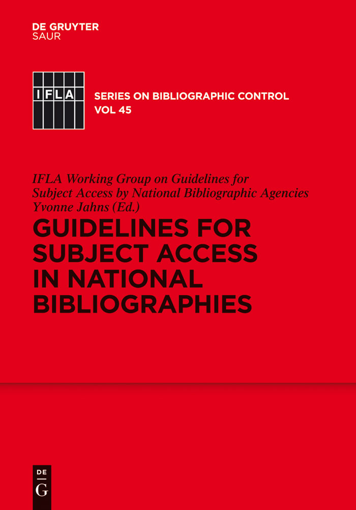 Guidelines for Subject Access in National Bibliographies - IFLA Working Group on Guidelines for Subject Access by National Bibliographic Agencies, Yvonne Jahns
