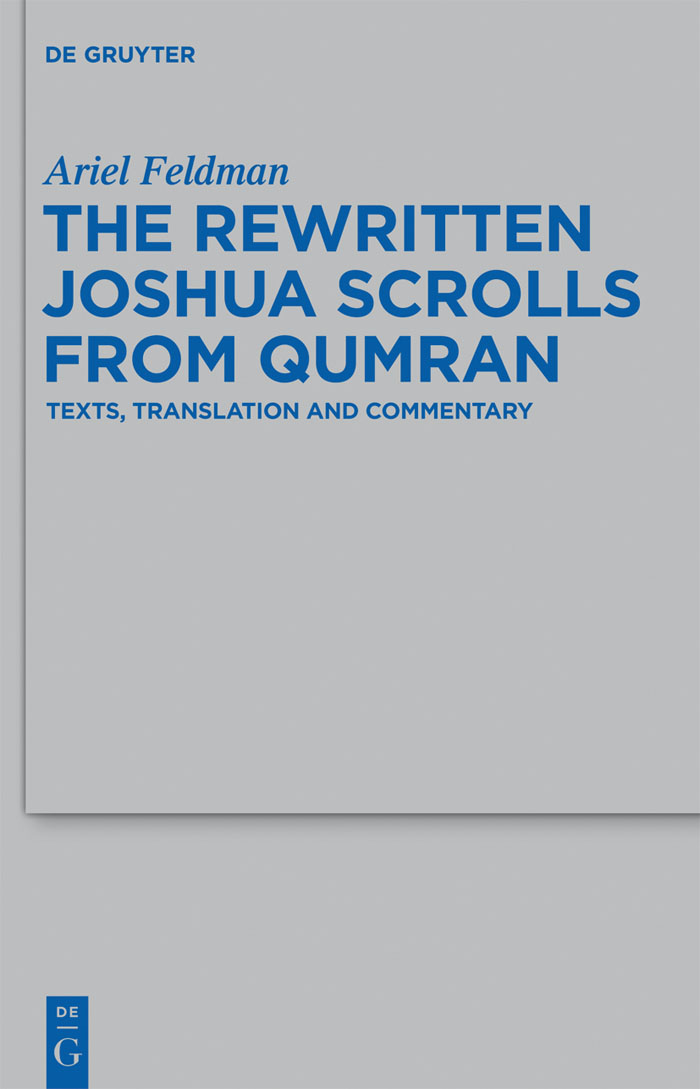 The Rewritten Joshua Scrolls from Qumran - Ariel Feldman