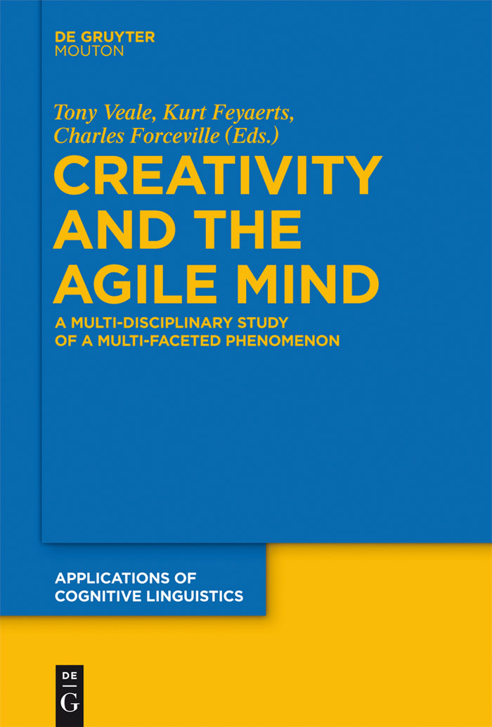 Creativity and the Agile Mind - Tony Veale, Kurt Feyaerts, Charles Forceville