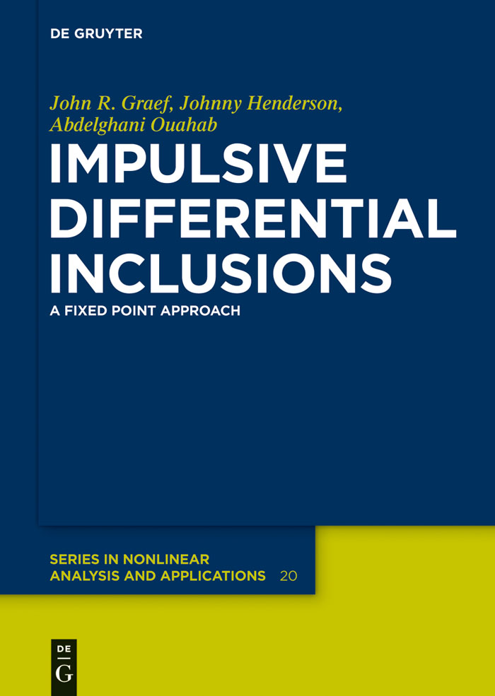 Impulsive Differential Inclusions - John R. Graef, Johnny Henderson, Abdelghani Ouahab