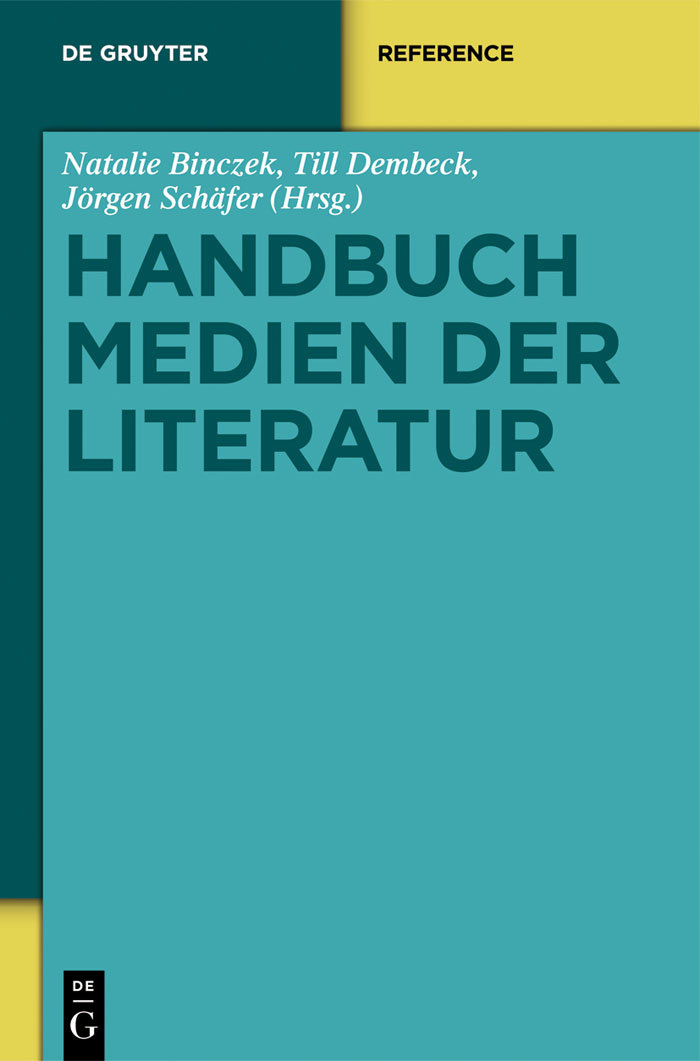 Handbuch Medien der Literatur - Natalie Binczek, Till Dembeck, Jörgen Schäfer