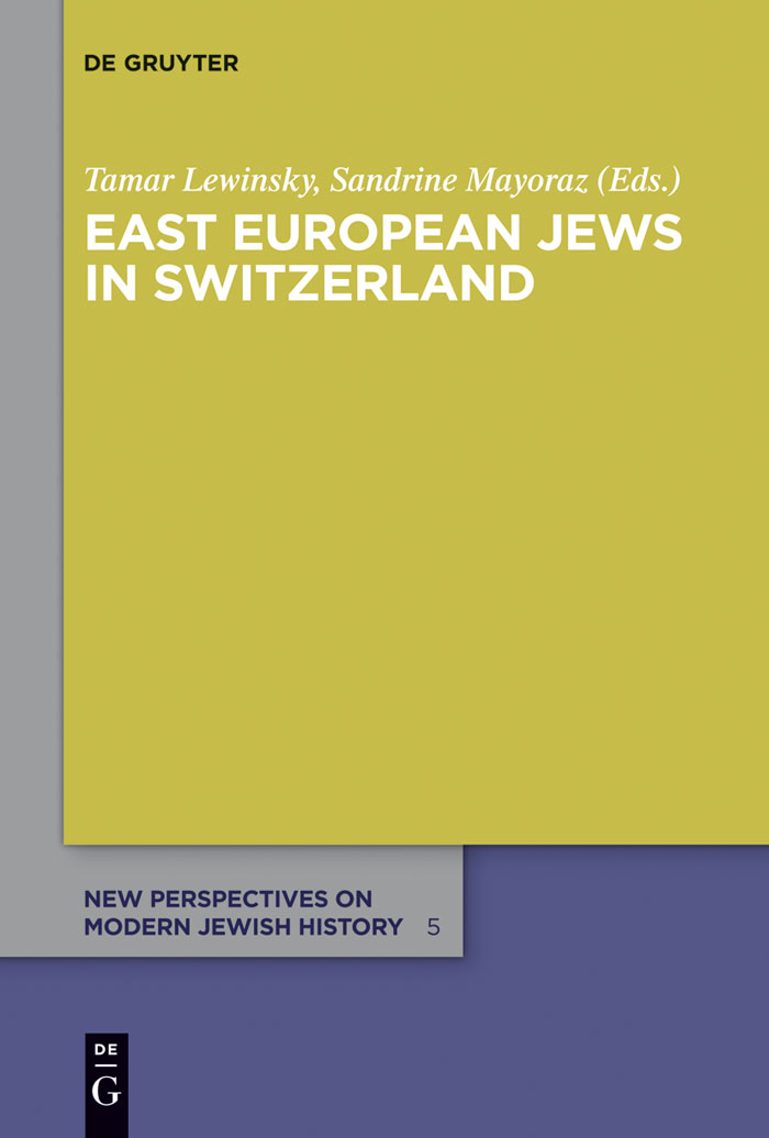East European Jews in Switzerland - Tamar Lewinsky, Sandrine Mayoraz