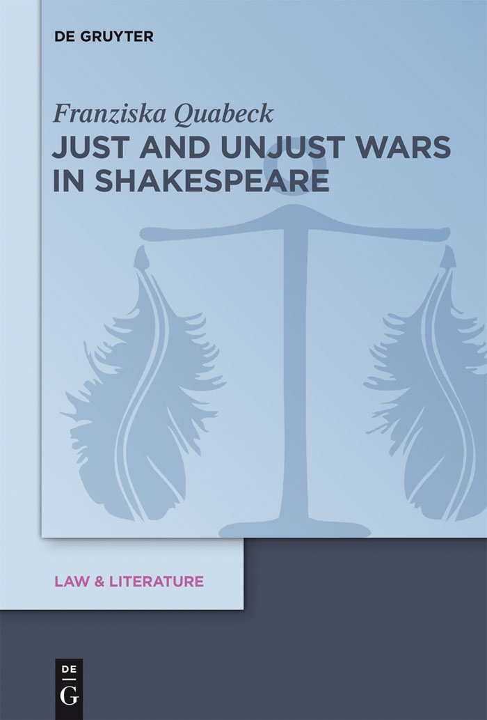 Just and Unjust Wars in Shakespeare - Franziska Quabeck