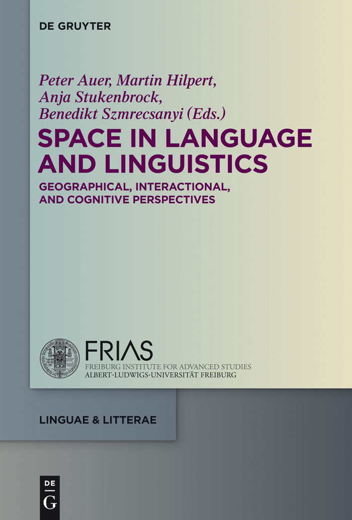 Space in Language and Linguistics - Peter Auer, Martin Hilpert, Anja Stukenbrock, Benedikt Szmrecsanyi