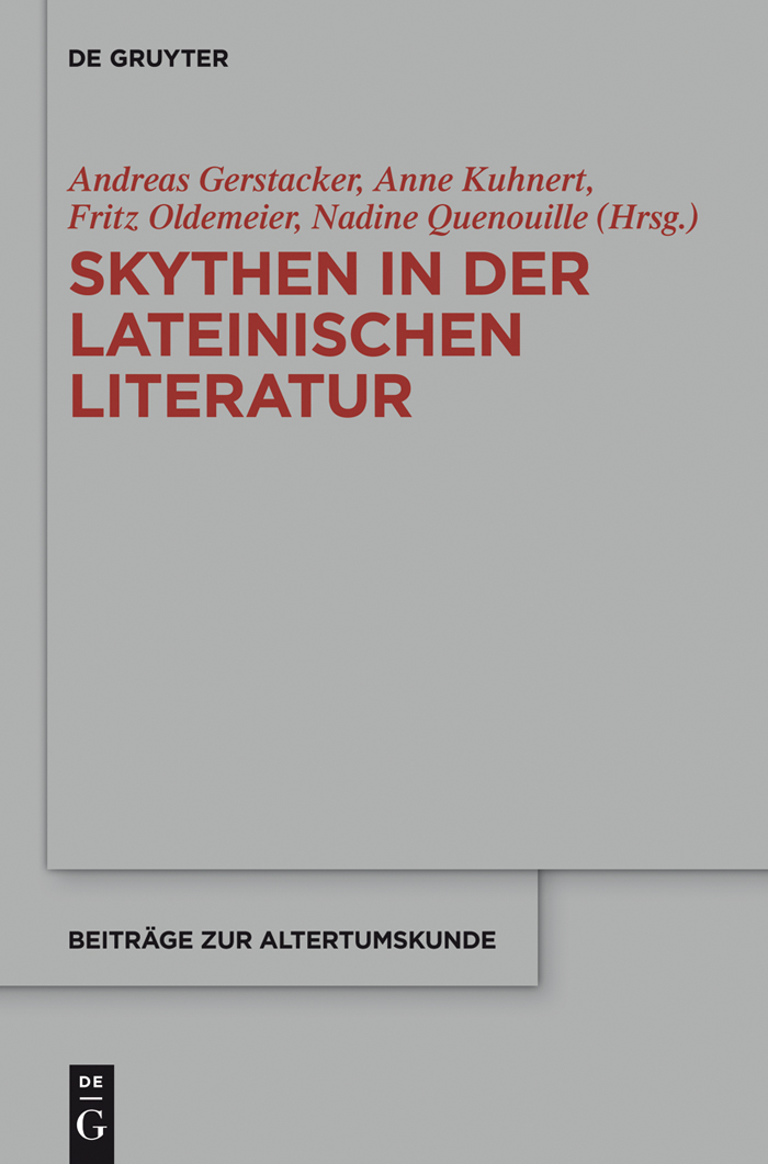 Skythen in der lateinischen Literatur - Andreas Gerstacker, Anne Kuhnert, Fritz Oldemeier, Nadine Quenouille