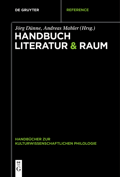 Handbuch Literatur & Raum - Jörg Dünne, Andreas Mahler