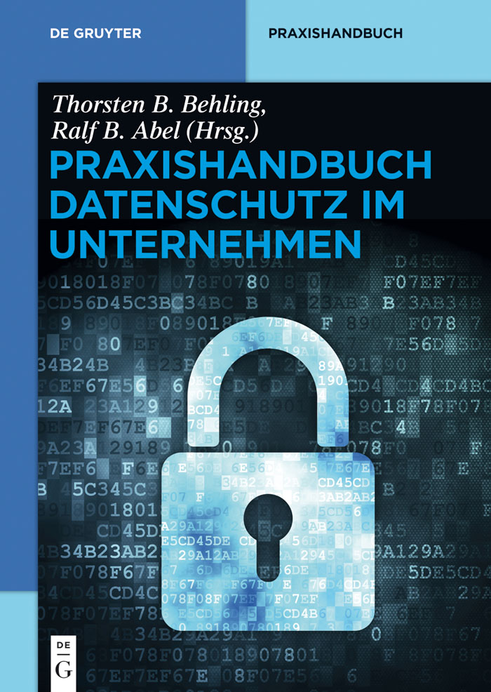 Praxishandbuch Datenschutz im Unternehmen - Thorsten B. Behling, Ralf B. Abel