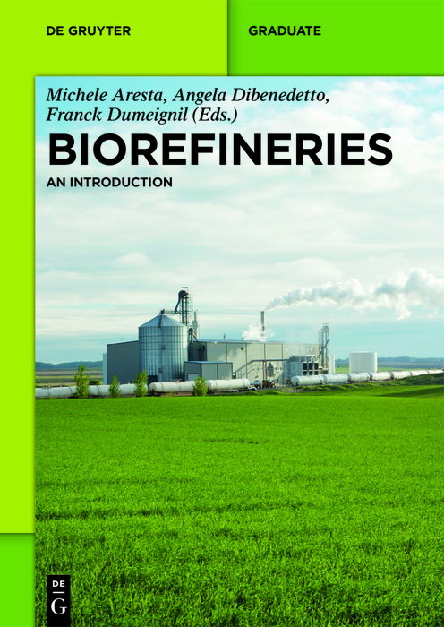 Biorefineries - Michele Aresta, Angela Dibenedetto, Franck Dumeignil