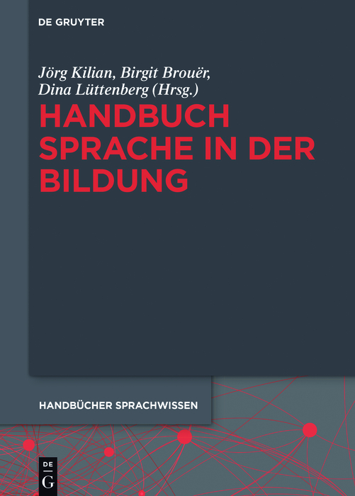 Handbuch Sprache in der Bildung - Jörg Kilian, Birgit Brouër, Dina Lüttenberg