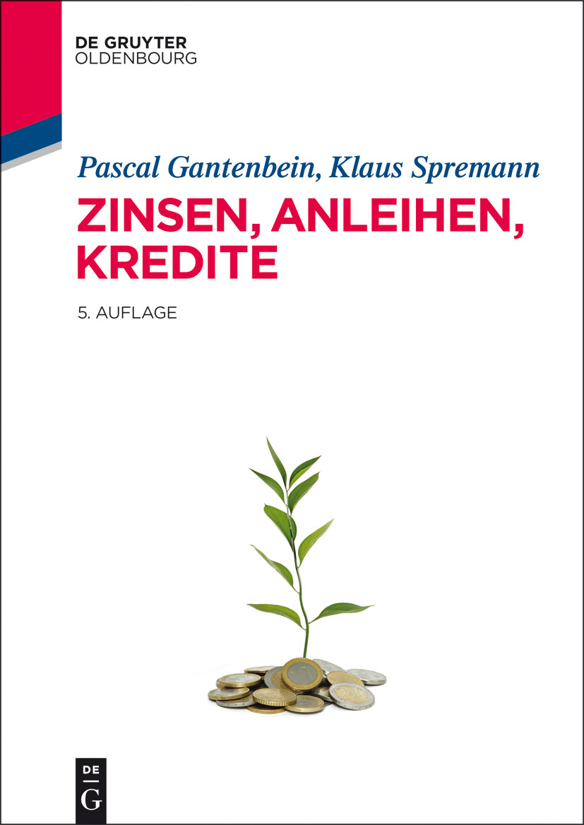 Zinsen, Anleihen, Kredite - Pascal Gantenbein, Klaus Spremann
