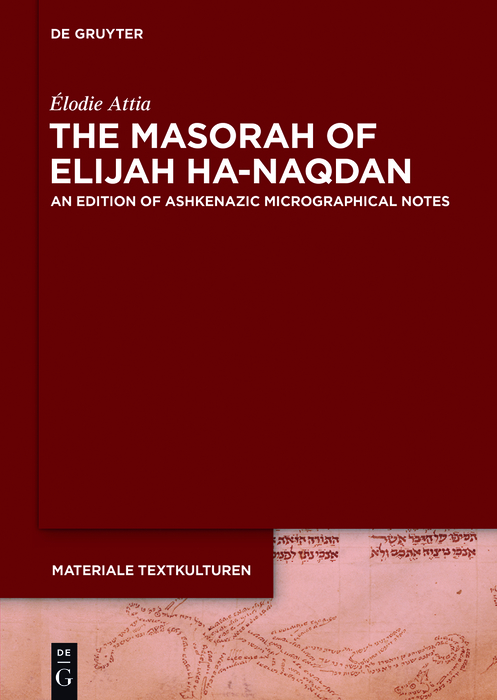 The Masorah of Elijah ha-Naqdan - Élodie Attia