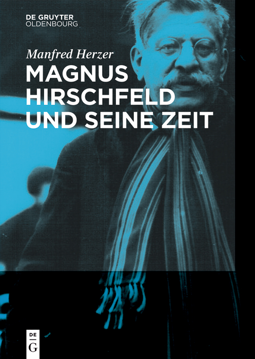 Magnus Hirschfeld und seine Zeit - Manfred Herzer