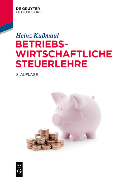 Betriebswirtschaftliche Steuerlehre - Heinz Kußmaul