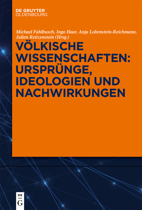 Völkische Wissenschaften: Ursprünge, Ideologien und Nachwirkungen - Michael Fahlbusch, Ingo Haar, Anja Lobenstein-Reichmann, Julien Reitzenstein