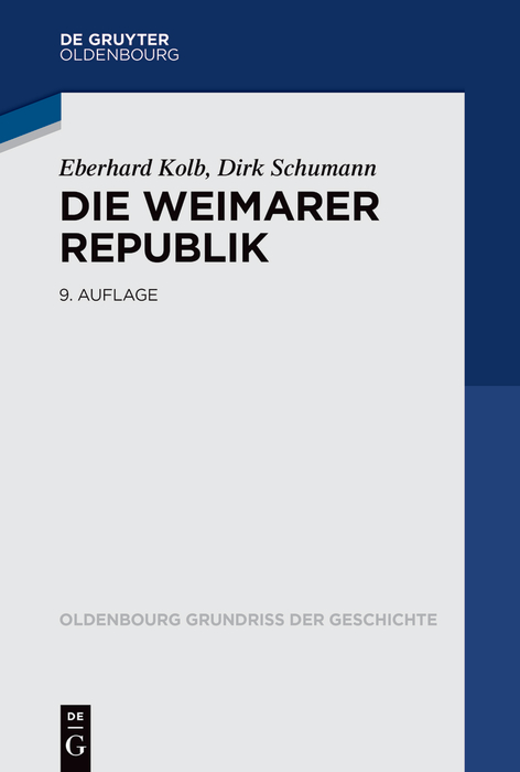 Die Weimarer Republik - Eberhard Kolb, Dirk Schumann,,