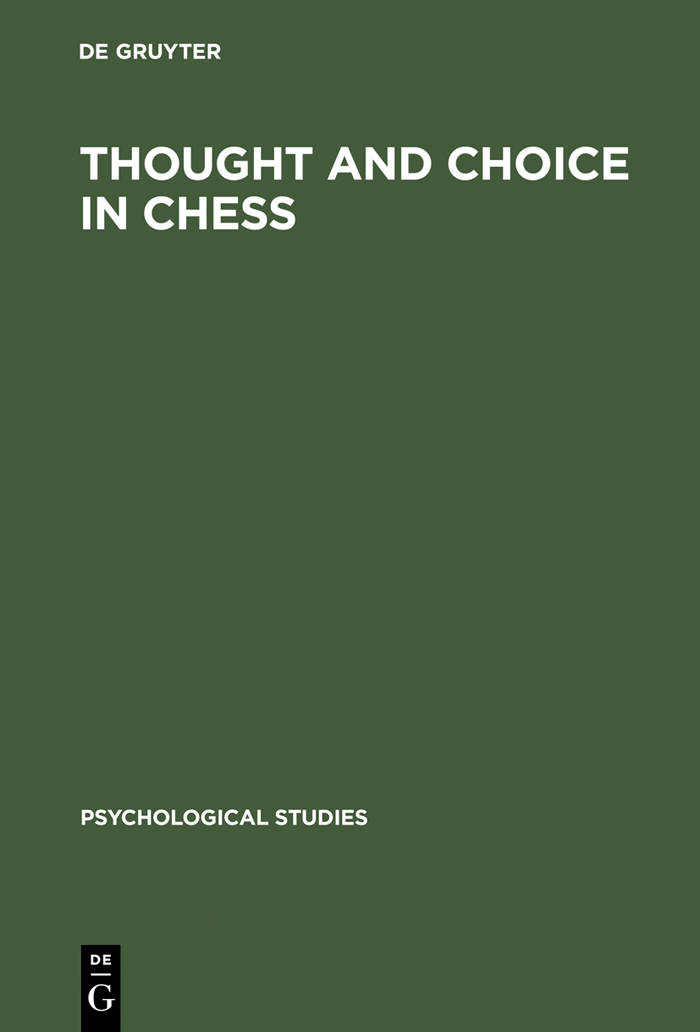 Thought and Choice in Chess - Adriaan D. de Groot
