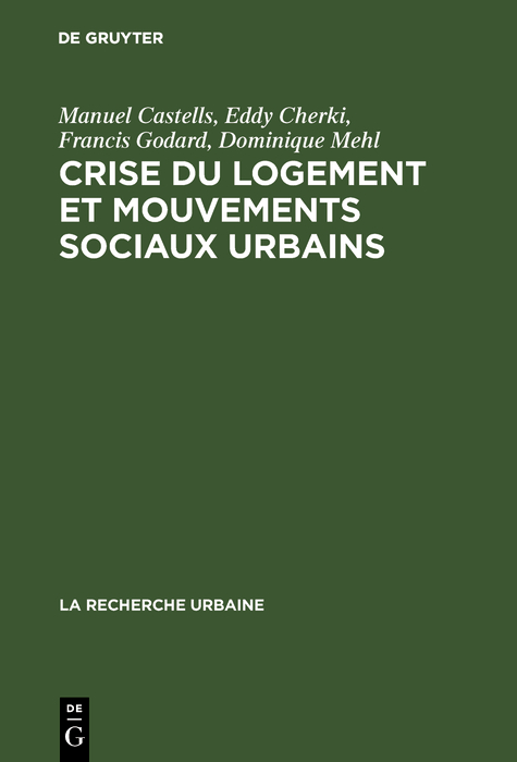 Crise du logement et mouvements sociaux urbains - Manuel Castells, Eddy Cherki, Francis Godard, Dominique Mehl