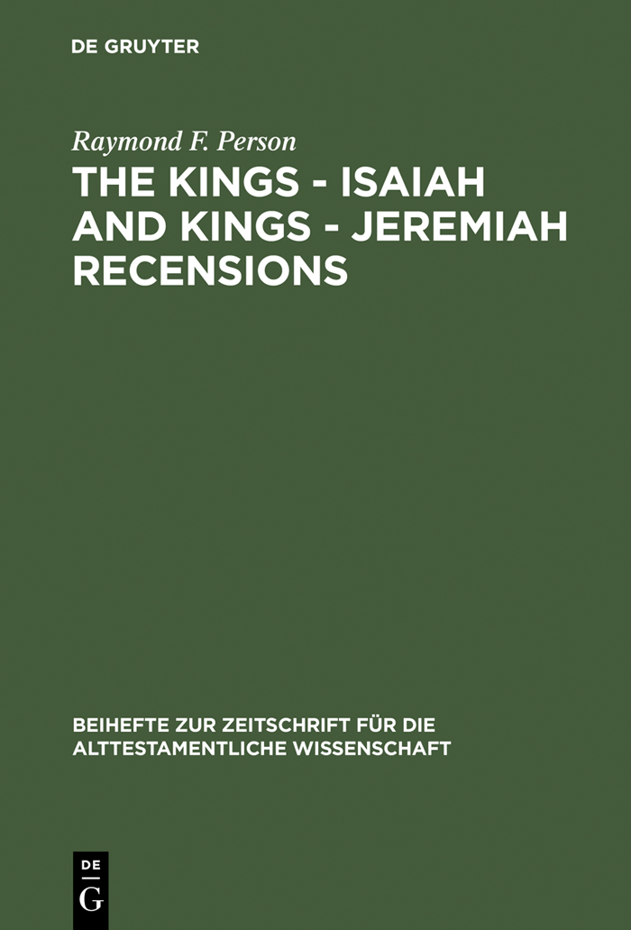 The Kings ? Isaiah and Kings ? Jeremiah Recensions - Raymond F. Person,,