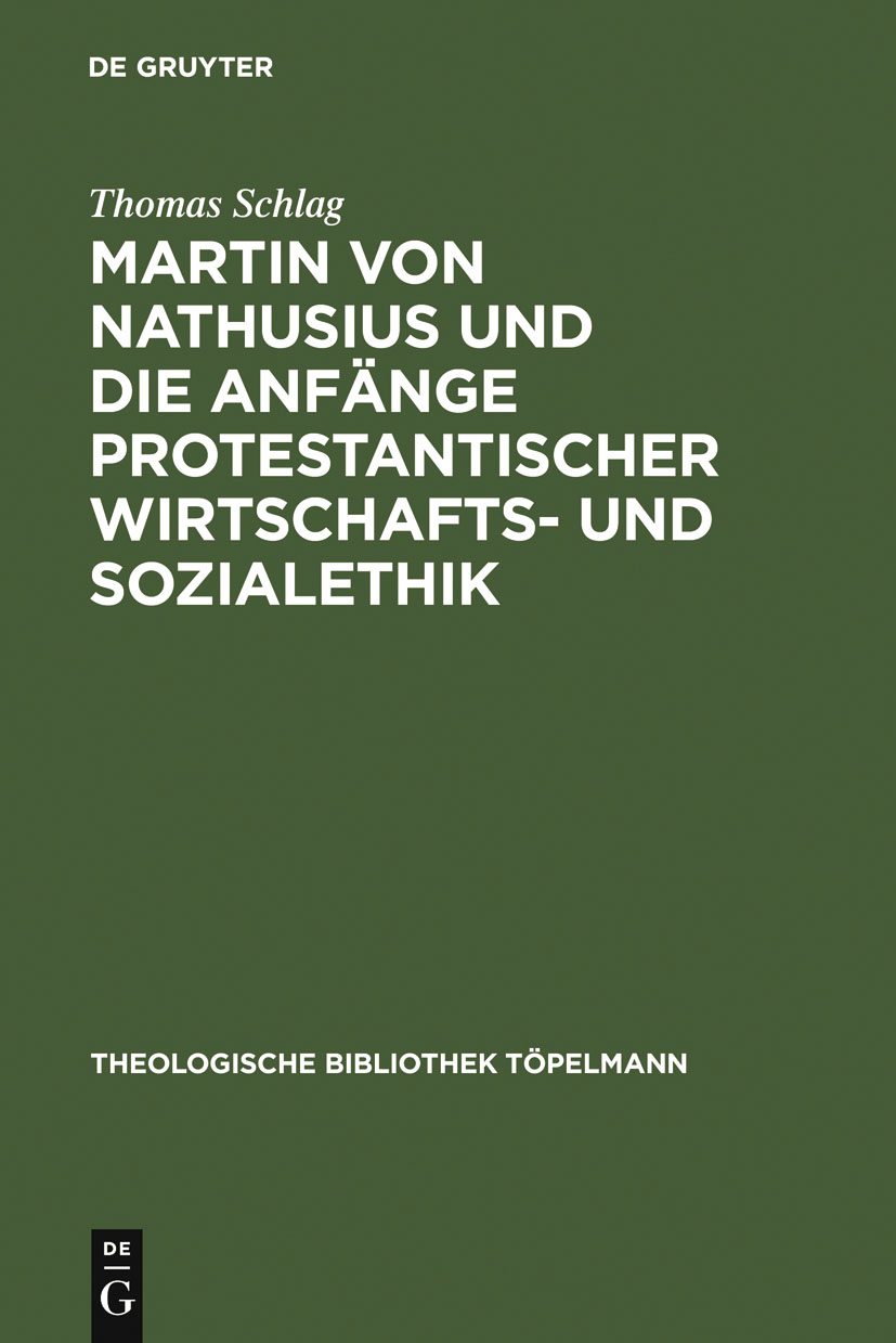 Martin von Nathusius und die Anfänge protestantischer Wirtschafts- und Sozialethik - Thomas Schlag