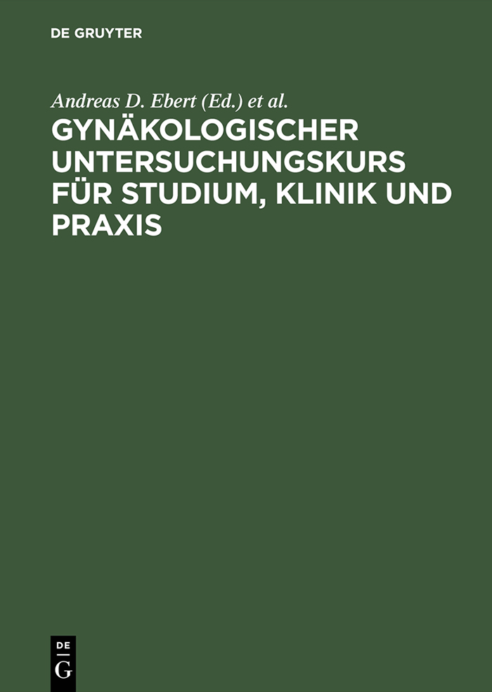 Gynäkologischer Untersuchungskurs für Studium, Klinik und Praxis - Andreas D. Ebert, Hans K. Weitzel