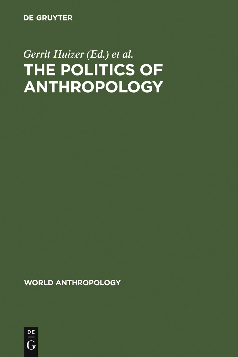 The Politics of Anthropology - Gerrit Huizer, Bruce Mannheim