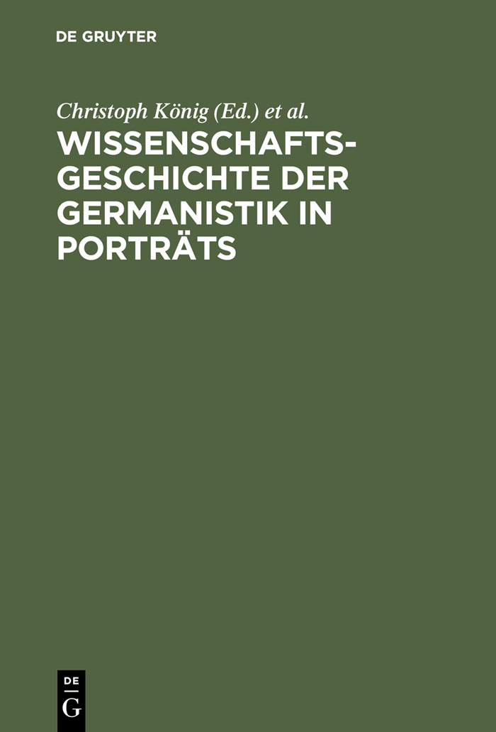 Wissenschaftsgeschichte der Germanistik in Porträts - Christoph König, Hans-Harald Müller, Werner Röcke