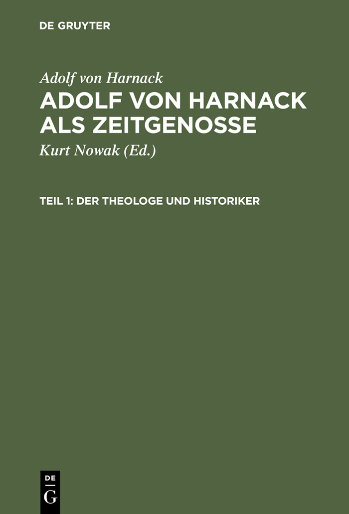 Adolf von Harnack als Zeitgenosse - Adolf von Harnack, Hanns-Christoph Picker, Kurt Nowak