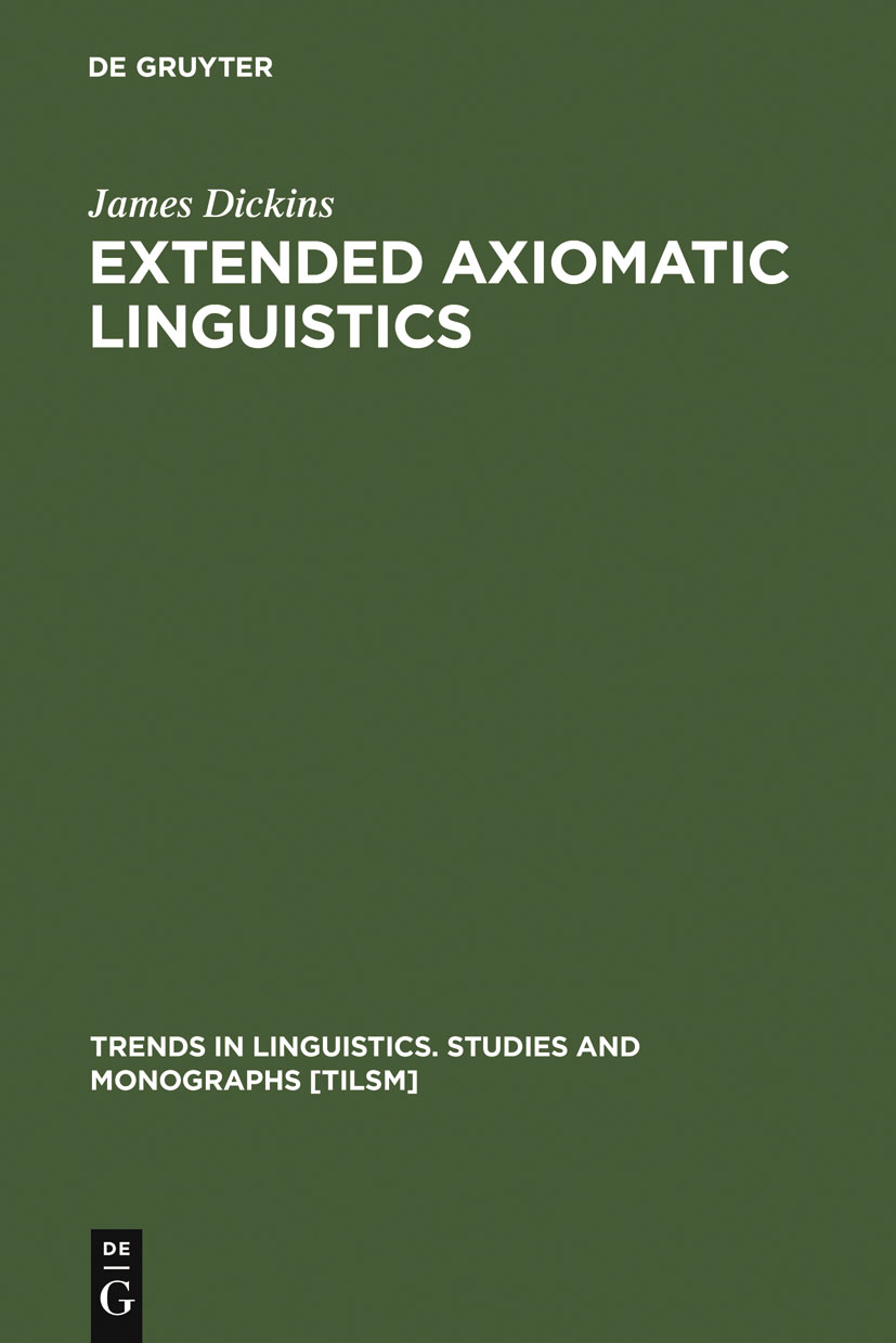 Extended Axiomatic Linguistics - James Dickins