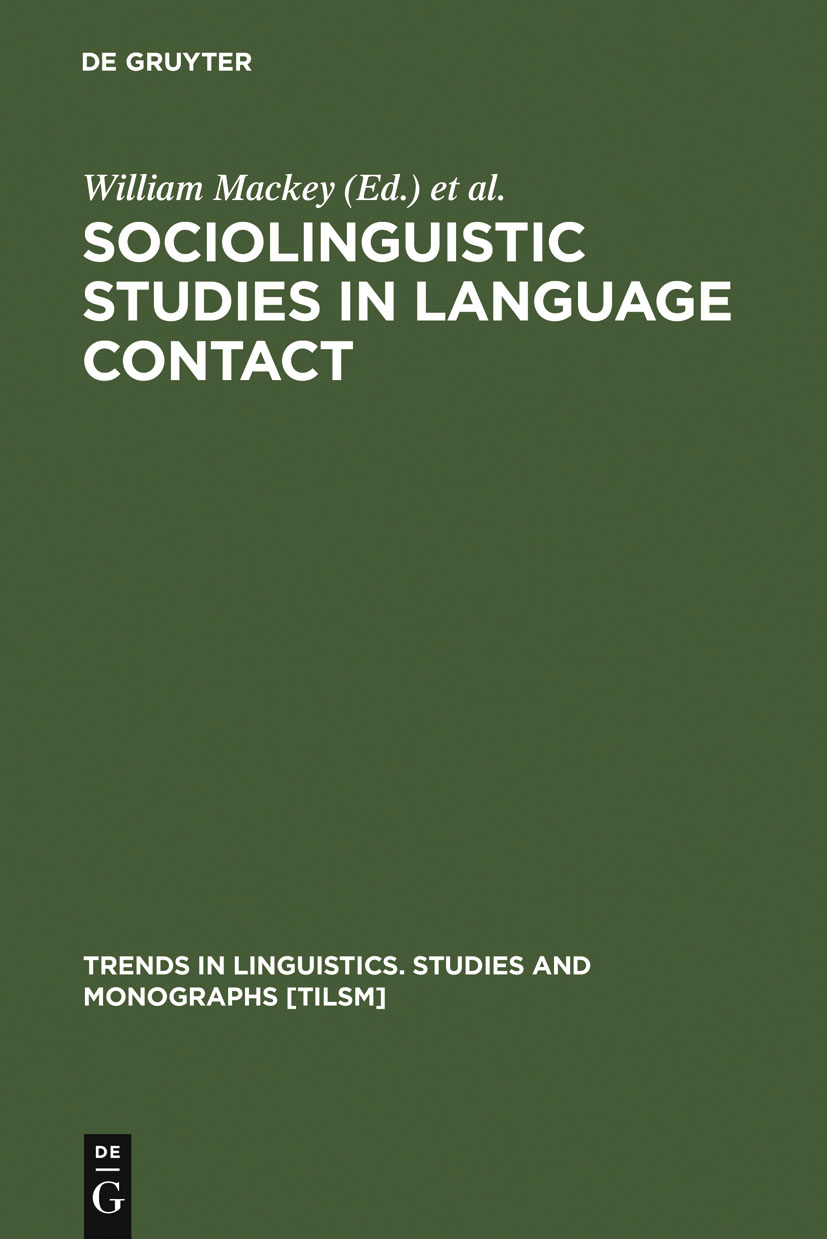 Sociolinguistic Studies in Language Contact - William Mackey, Jacob Ornstein
