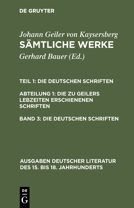 Die deutschen Schriften - Johannes Geiler von Kaysersberg, Gerhard Bauer