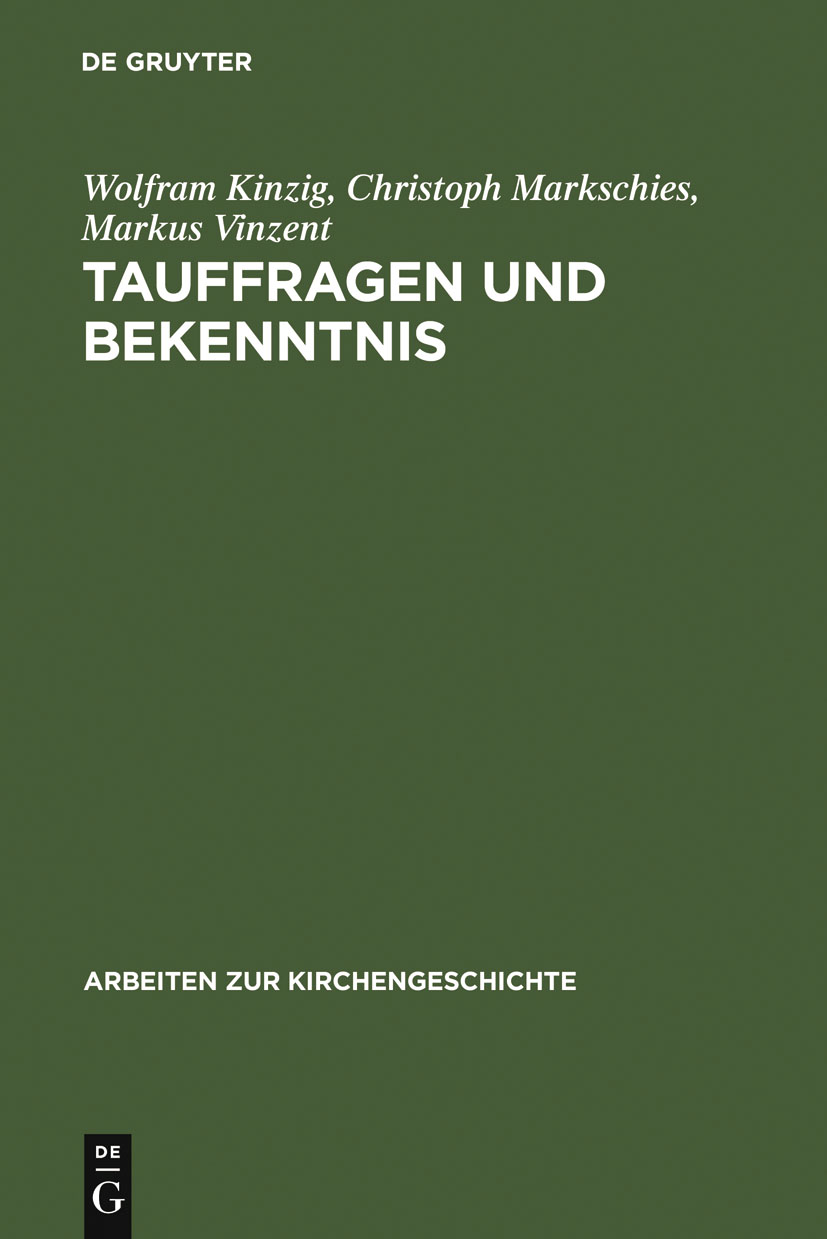 Tauffragen und Bekenntnis - Wolfram Kinzig, Christoph Markschies, Markus Vinzent