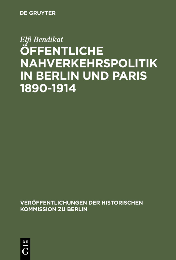Öffentliche Nahverkehrspolitik in Berlin und Paris 1890-1914 - Elfi Bendikat