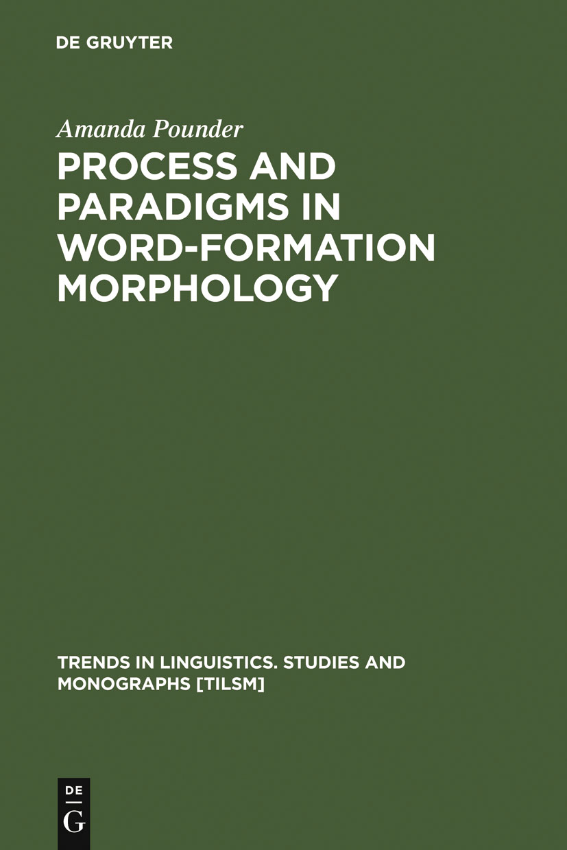 Process and Paradigms in Word-Formation Morphology - Amanda Pounder