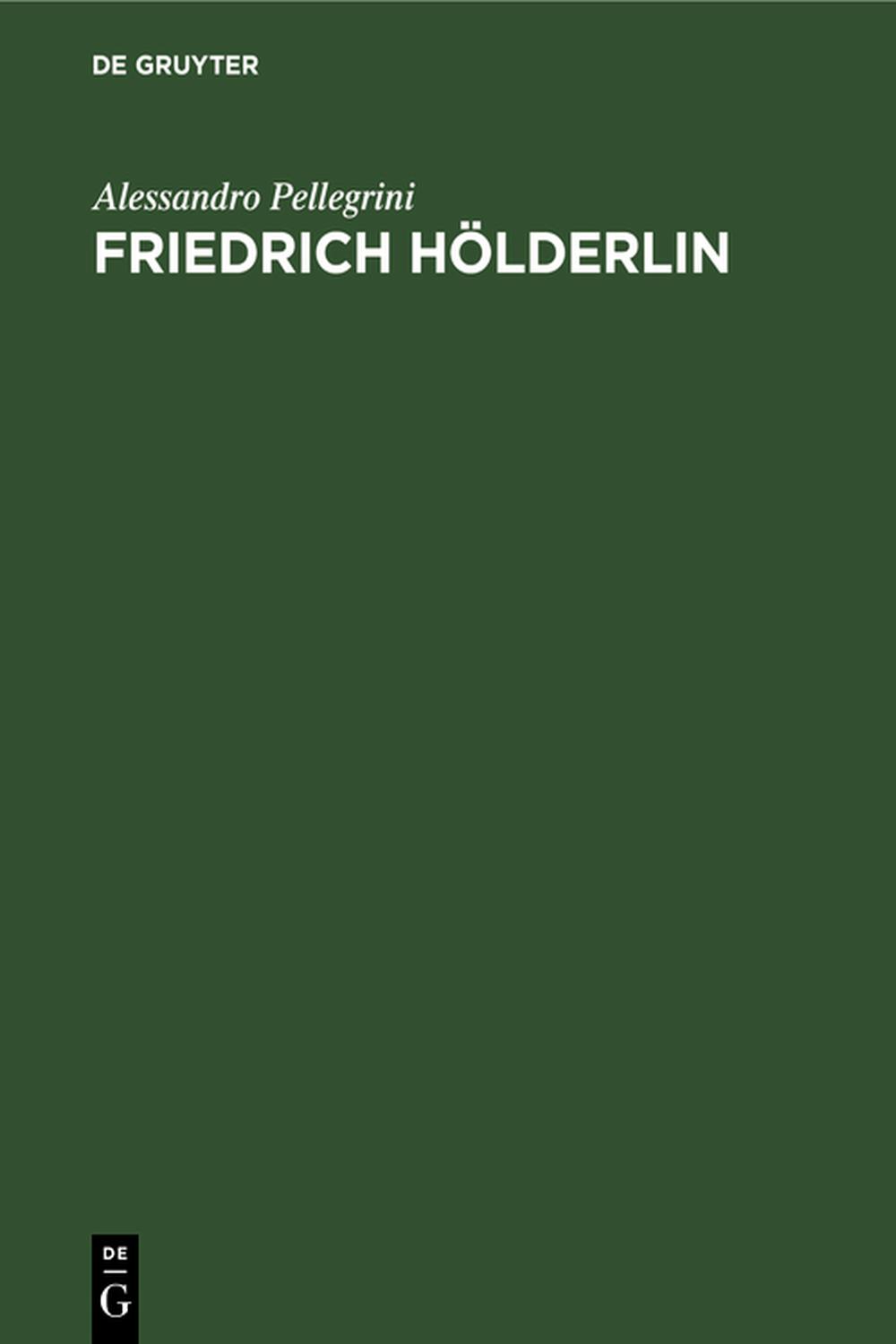 Friedrich Hölderlin - Alessandro Pellegrini