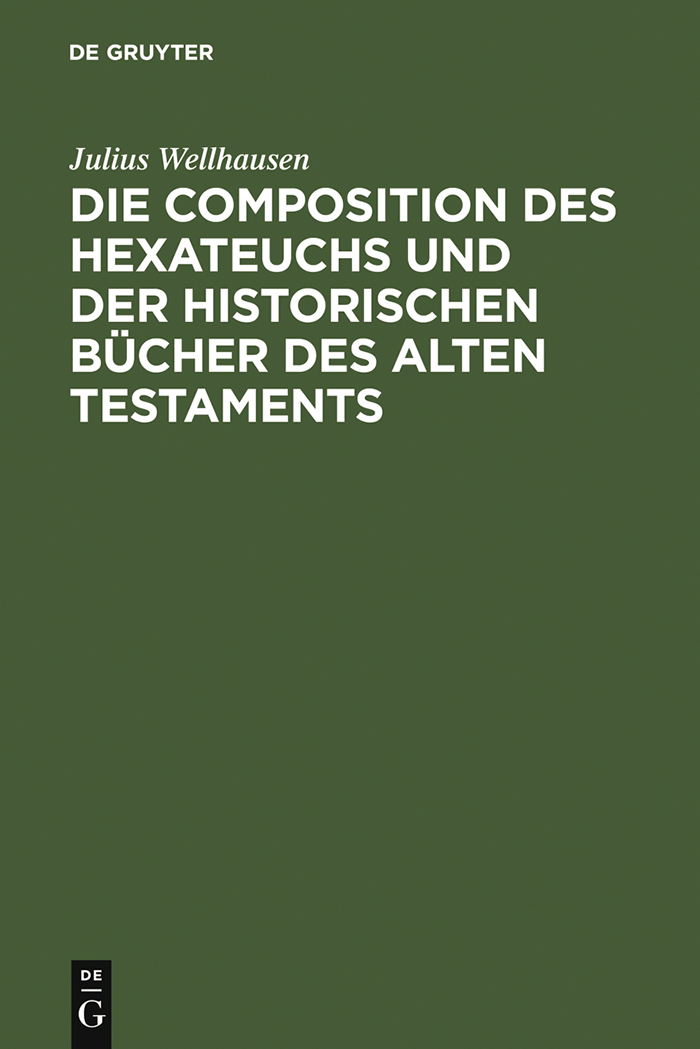 Die Composition des Hexateuchs und der historischen B?cher des Alten Testaments - Julius Wellhausen,,