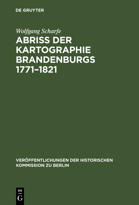 Abriss der Kartographie Brandenburgs 1771?1821 - Wolfgang Scharfe,,