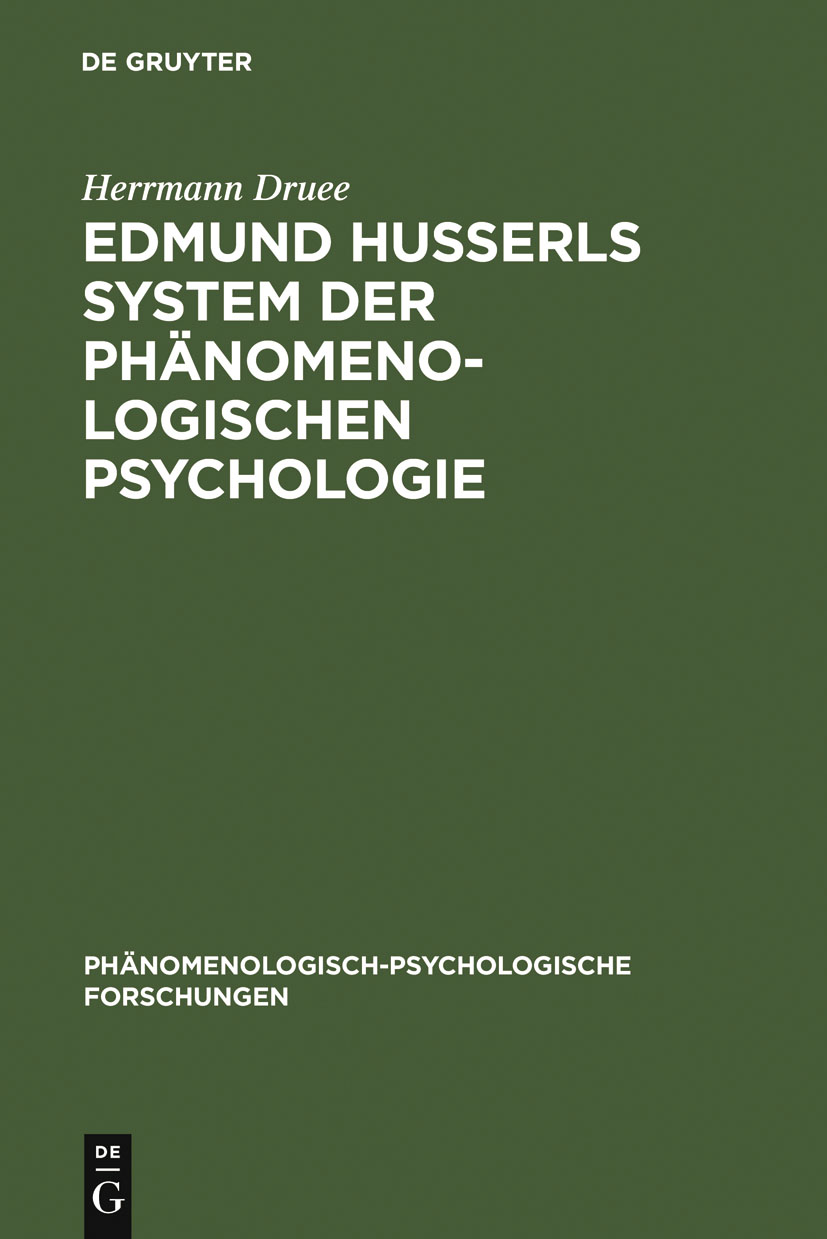 Edmund Husserls System der phänomenologischen Psychologie - Herrmann Druee