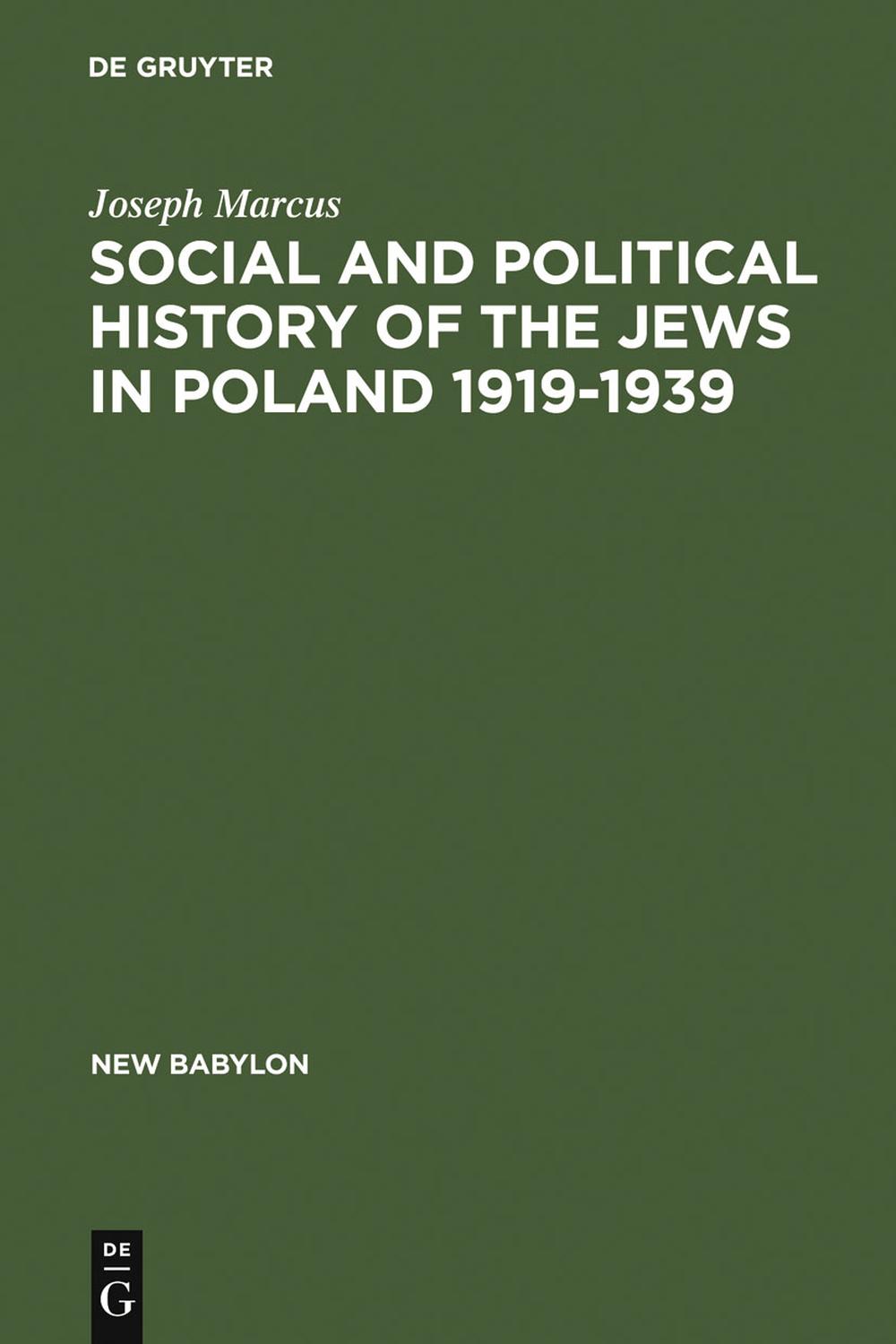 Social and Political History of the Jews in Poland 1919-1939 - Joseph Marcus