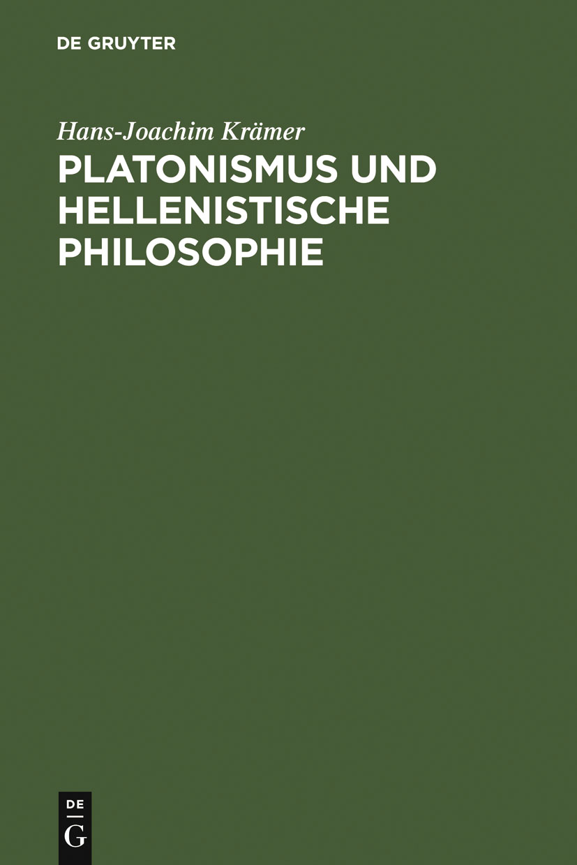 Platonismus und hellenistische Philosophie - Hans-Joachim Krämer