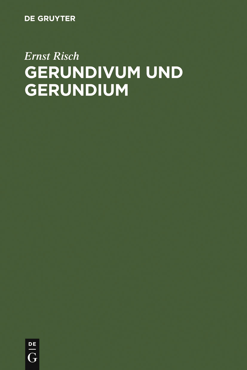 Gerundivum und Gerundium - Ernst Risch,,