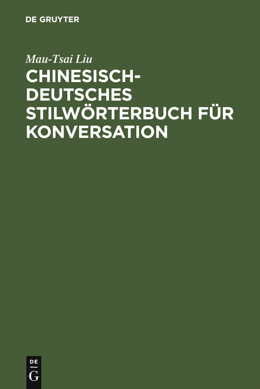 Chinesisch-Deutsches Stilwörterbuch für Konversation - Mau-Tsai Liu