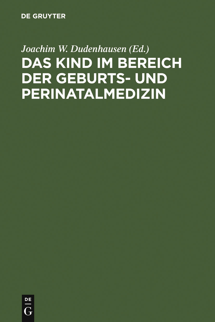 Das Kind im Bereich der Geburts- und Perinatalmedizin - Joachim W. Dudenhausen